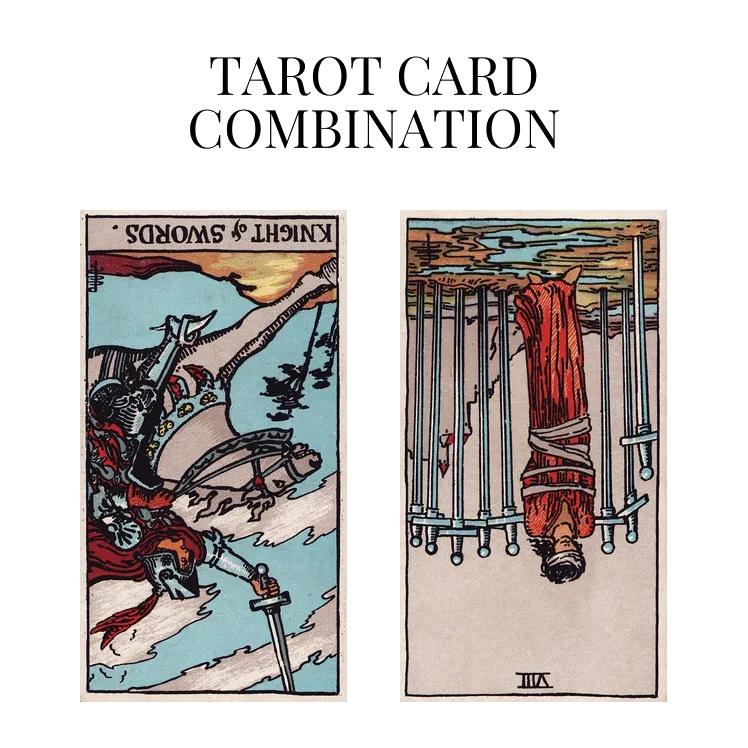 knight of swords reversed and eight of swords reversed tarot cards combination meaning