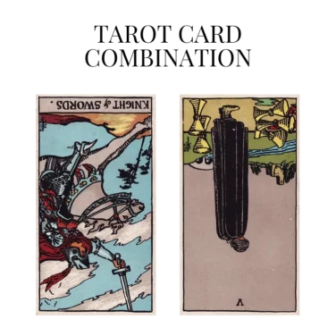 knight of swords reversed and five of cups reversed tarot cards combination meaning