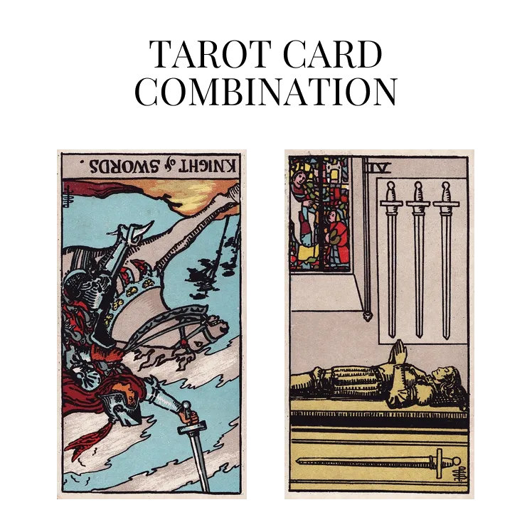 knight of swords reversed and four of swords tarot cards combination meaning