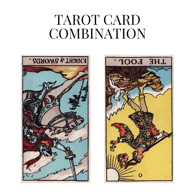 Knight Of Swords Reversed AND The Fool Reversed Tarot Cards Together   N Knight Of Swords Reversed And The Fool Reversed.webp