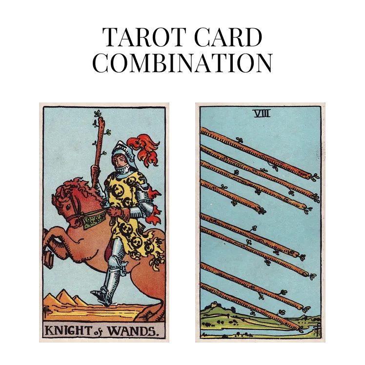 knight of wands and eight of wands tarot cards combination meaning