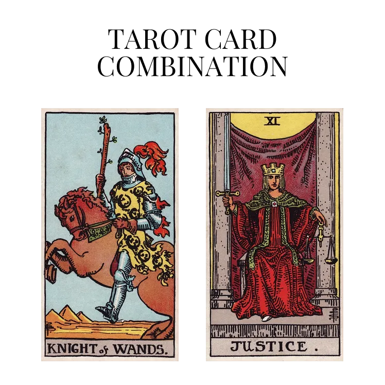 knight of wands and justice tarot cards combination meaning