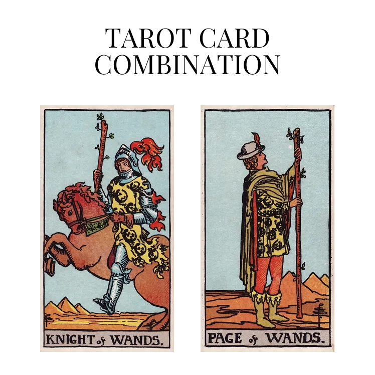 knight of wands and page of wands tarot cards combination meaning