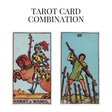 knight of wands and seven of wands tarot cards combination meaning