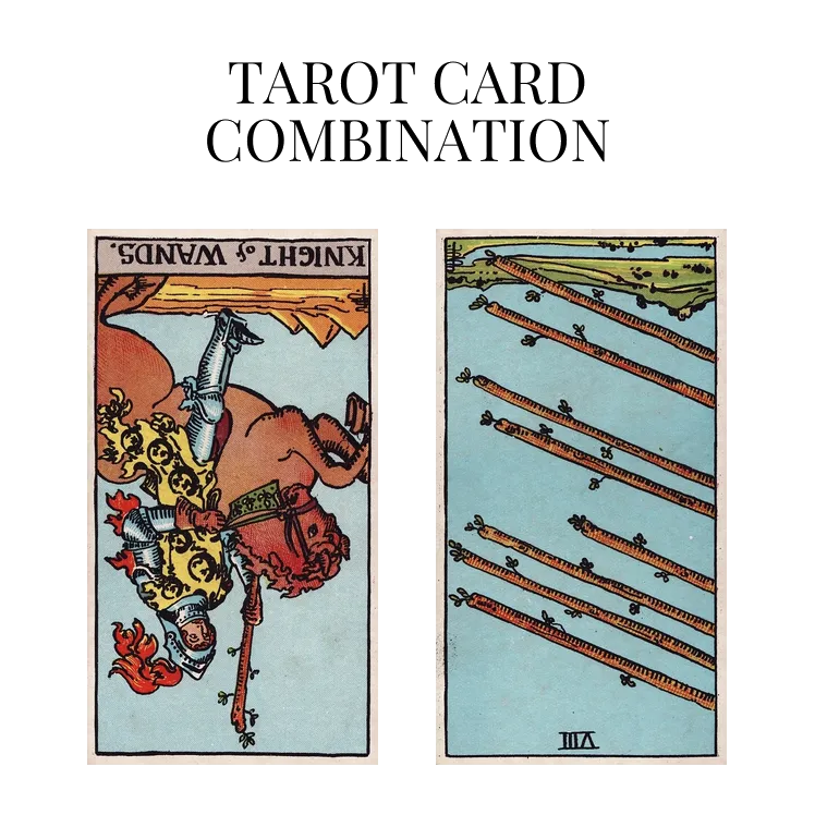 knight of wands reversed and eight of wands reversed tarot cards combination meaning