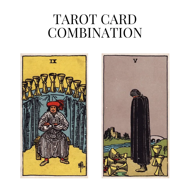 nine of cups and five of cups tarot cards combination meaning