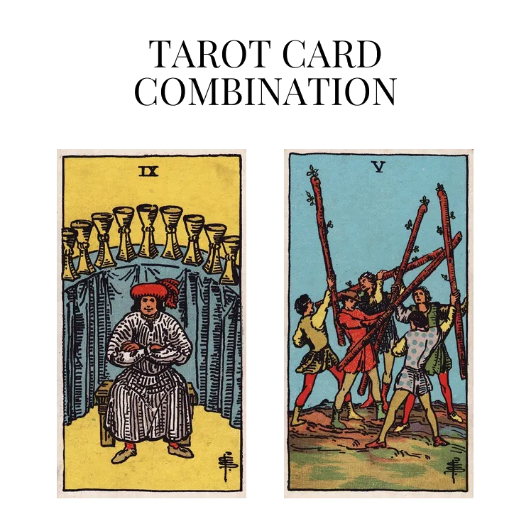 nine of cups and five of wands tarot cards combination meaning