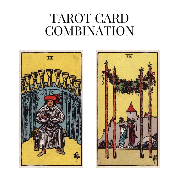 nine of cups and four of wands tarot cards combination meaning