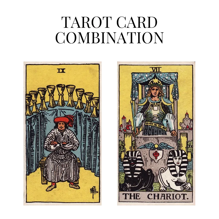 nine of cups and the chariot tarot cards combination meaning