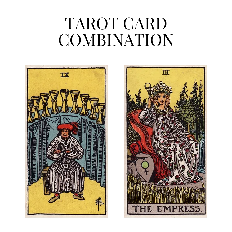 nine of cups and the empress tarot cards combination meaning