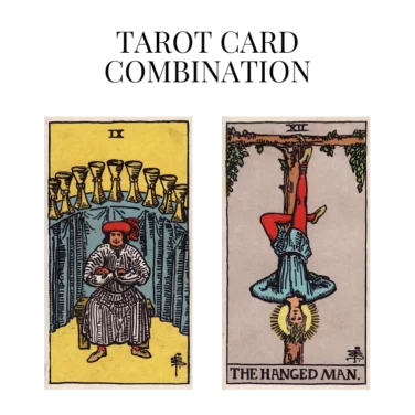 nine of cups and the hanged man tarot cards combination meaning