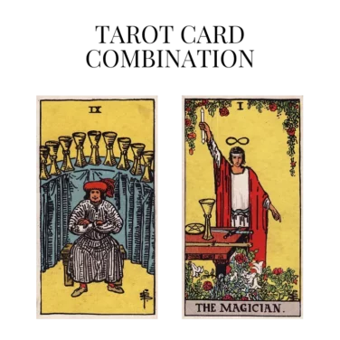 nine of cups and the magician tarot cards combination meaning