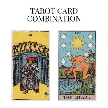 nine of cups and the star tarot cards combination meaning