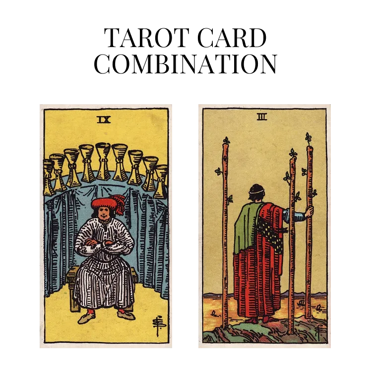 nine of cups and three of wands tarot cards combination meaning
