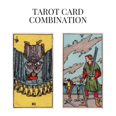 nine of cups reversed and five of swords tarot cards combination meaning