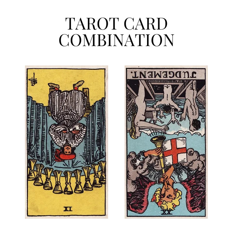 nine of cups reversed and judgement reversed tarot cards combination meaning