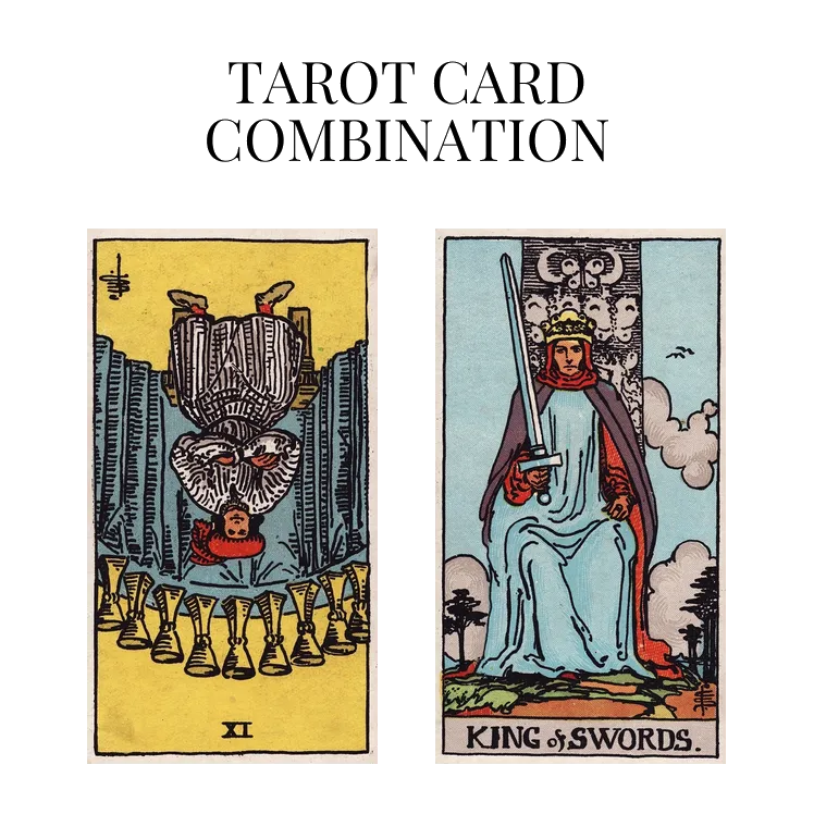 nine of cups reversed and king of swords tarot cards combination meaning