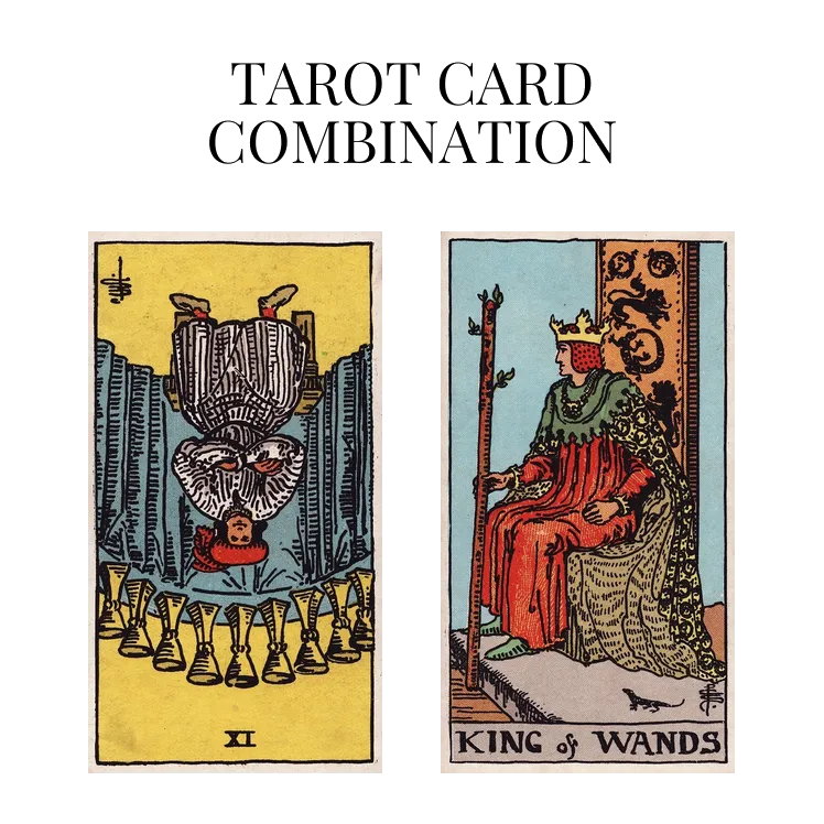 nine of cups reversed and king of wands tarot cards combination meaning