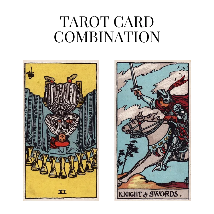 nine of cups reversed and knight of swords tarot cards combination meaning