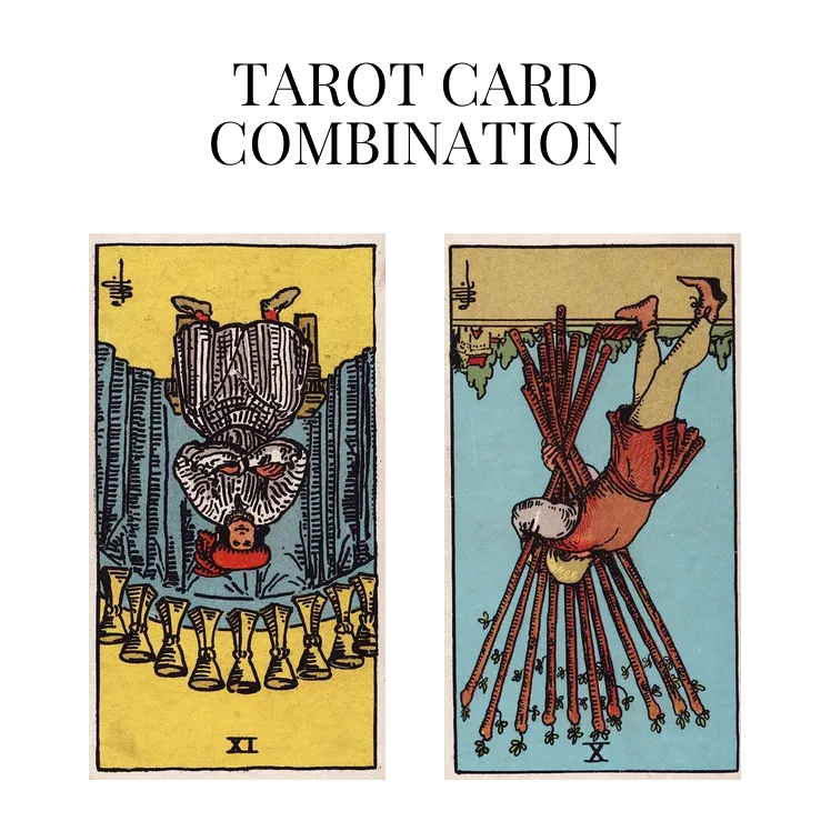 nine of cups reversed and ten of wands reversed tarot cards combination meaning