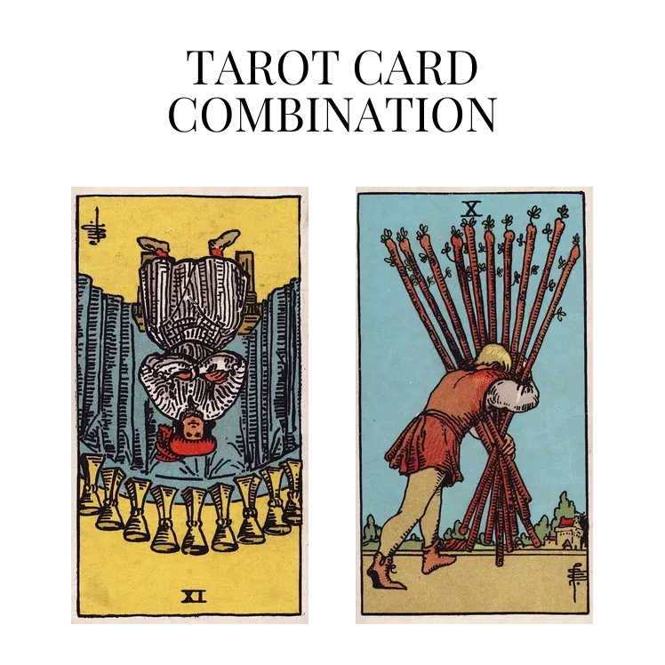 nine of cups reversed and ten of wands tarot cards combination meaning
