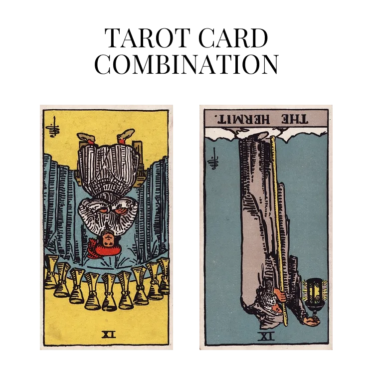 nine of cups reversed and the hermit reversed tarot cards combination meaning