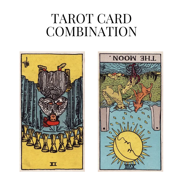 nine of cups reversed and the moon reversed tarot cards combination meaning