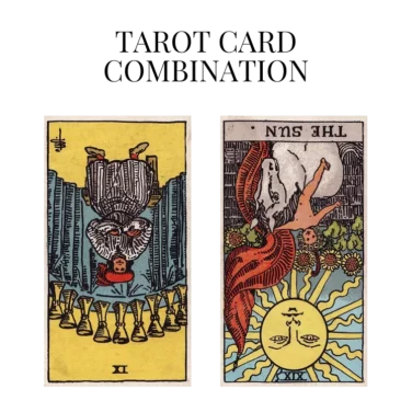 nine of cups reversed and the sun reversed tarot cards combination meaning