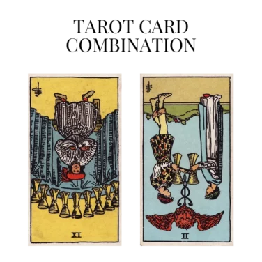 nine of cups reversed and two of cups reversed tarot cards combination meaning