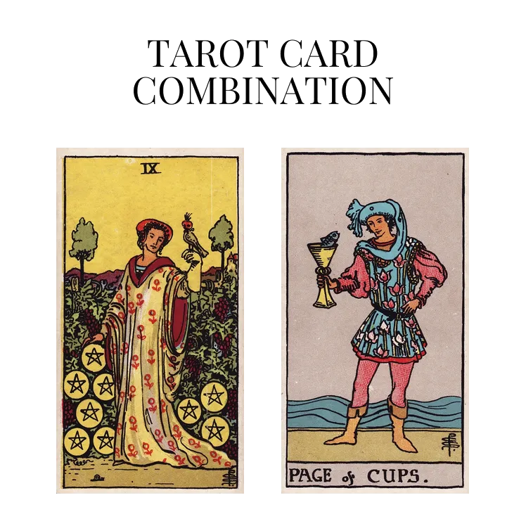 nine of pentacles and page of cups tarot cards combination meaning