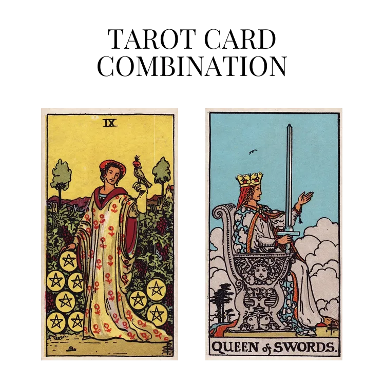 nine of pentacles and queen of swords tarot cards combination meaning