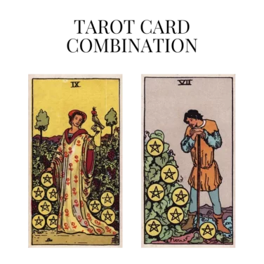 nine of pentacles and seven of pentacles tarot cards combination meaning