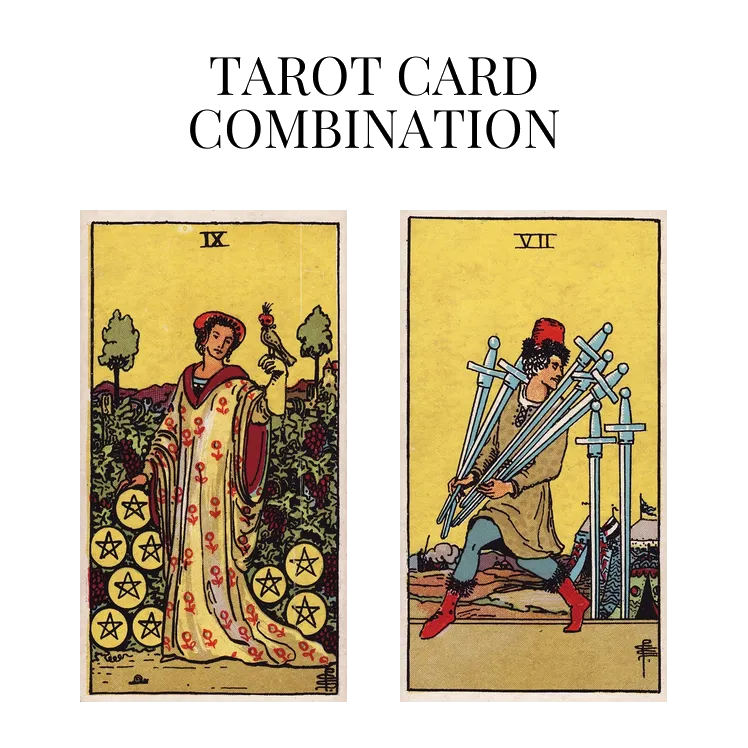 nine of pentacles and seven of swords tarot cards combination meaning