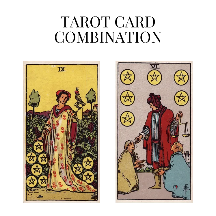 nine of pentacles and six of pentacles tarot cards combination meaning