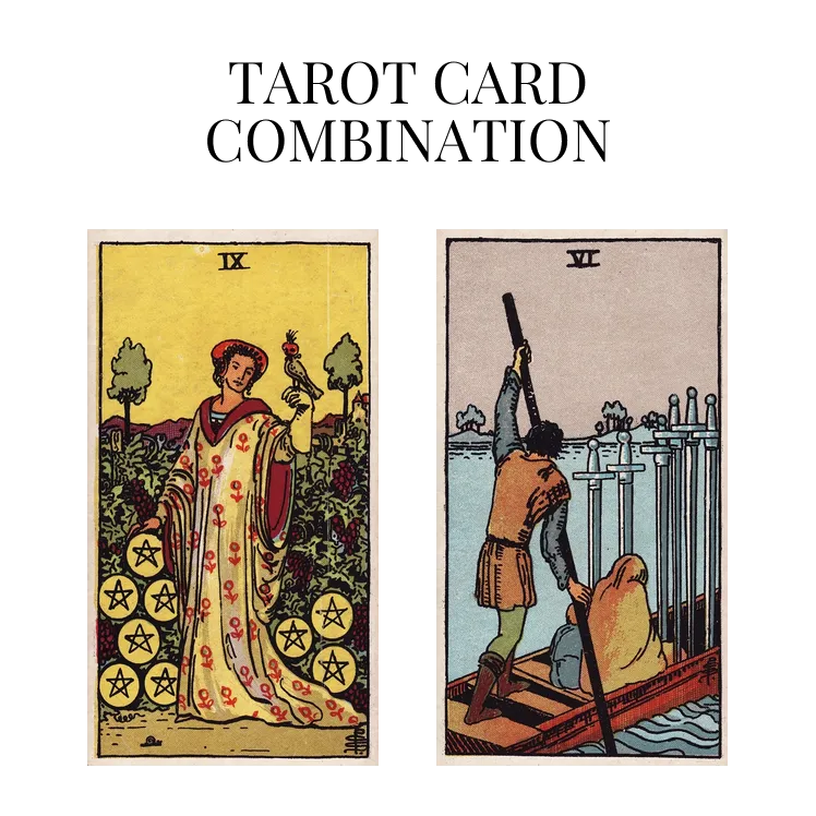 nine of pentacles and six of swords tarot cards combination meaning