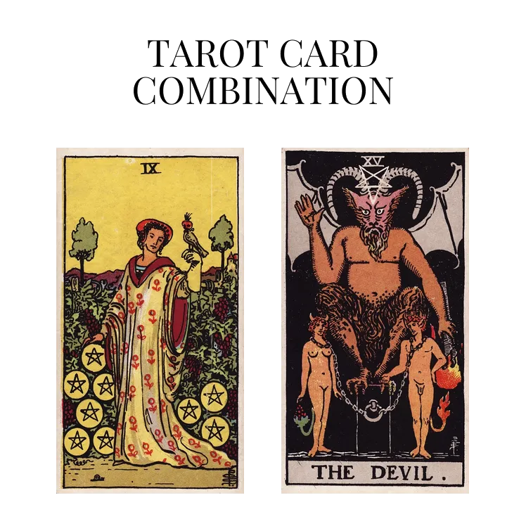 nine of pentacles and the devil tarot cards combination meaning