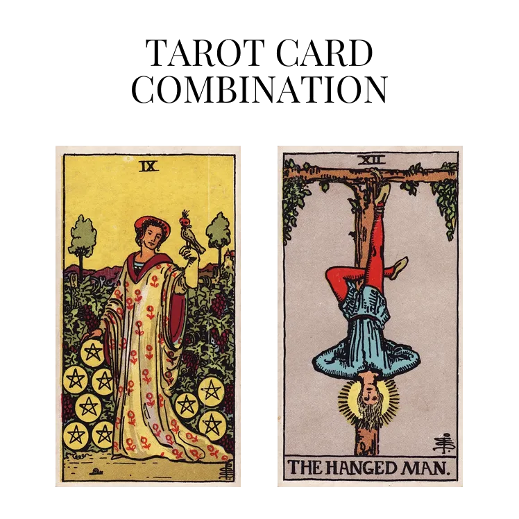 nine of pentacles and the hanged man tarot cards combination meaning
