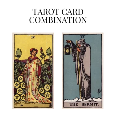 nine of pentacles and the hermit tarot cards combination meaning