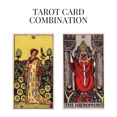 nine of pentacles and the hierophant tarot cards combination meaning