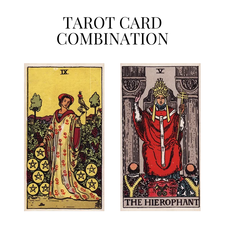 nine of pentacles and the hierophant tarot cards combination meaning