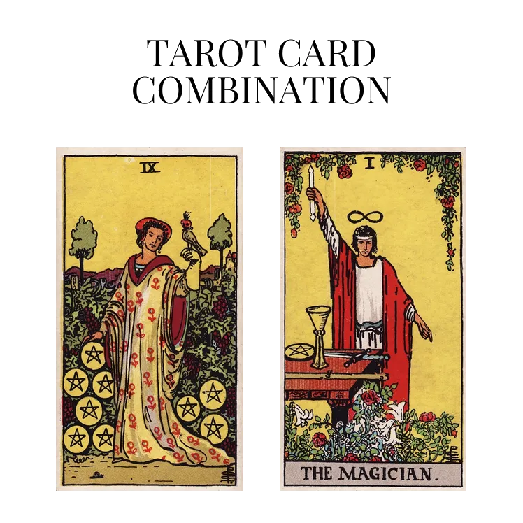 nine of pentacles and the magician tarot cards combination meaning