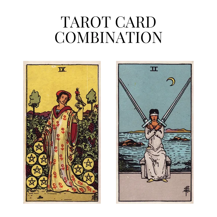 nine of pentacles and two of swords tarot cards combination meaning
