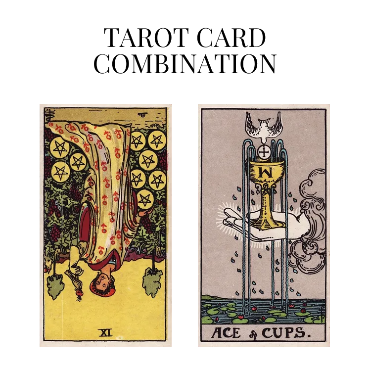 nine of pentacles reversed and ace of cups tarot cards combination meaning
