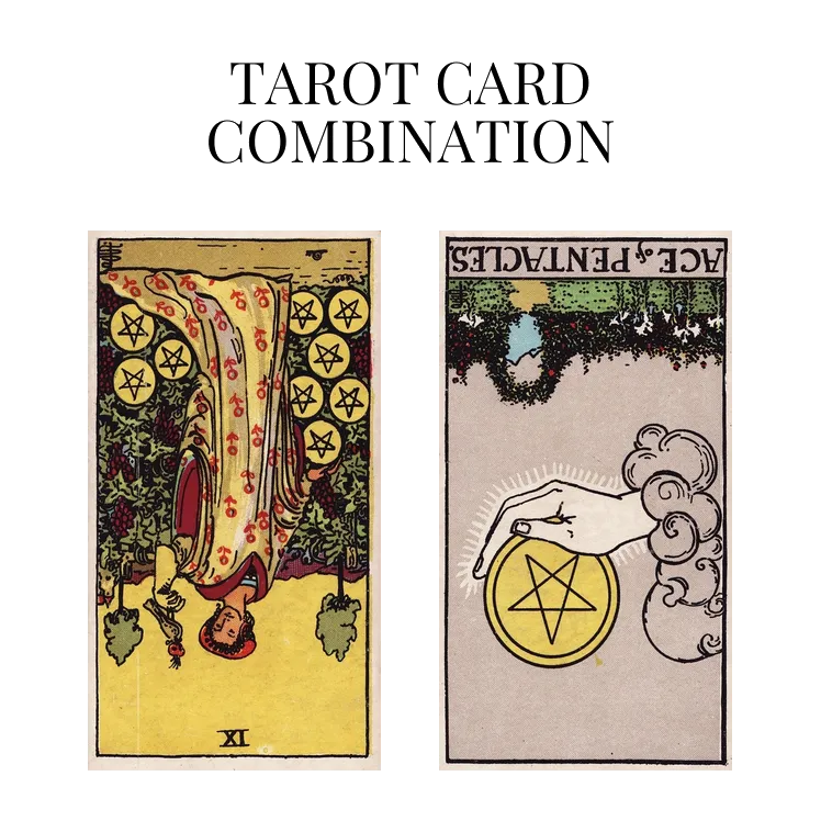 nine of pentacles reversed and ace of pentacles reversed tarot cards combination meaning