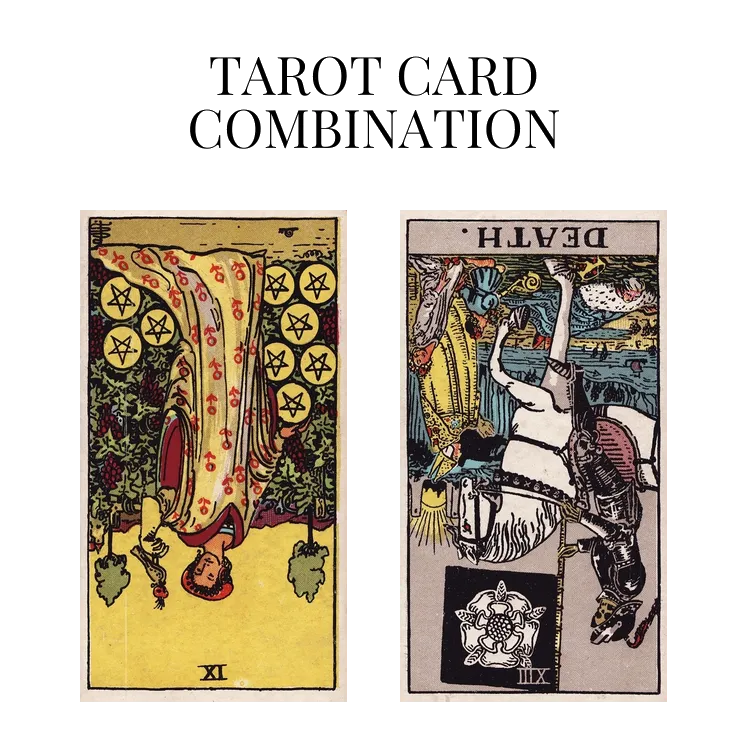 nine of pentacles reversed and death reversed tarot cards combination meaning