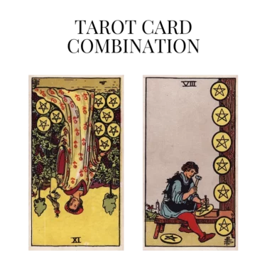 nine of pentacles reversed and eight of pentacles tarot cards combination meaning