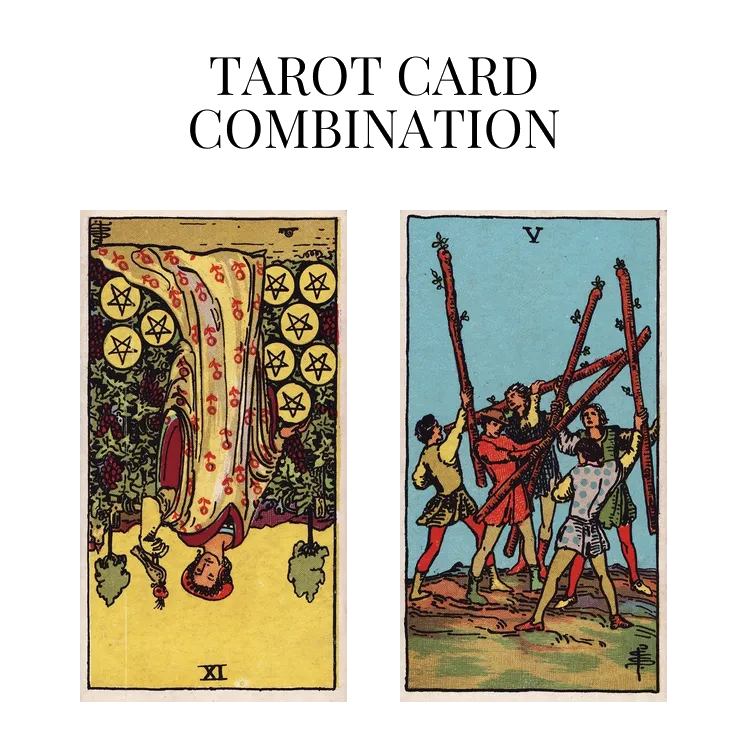 nine of pentacles reversed and five of wands tarot cards combination meaning