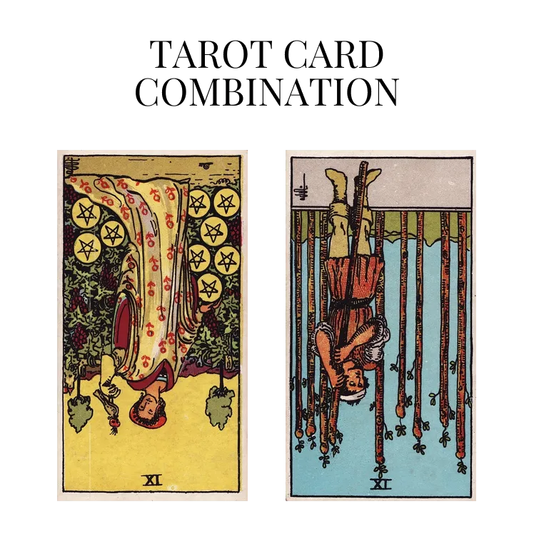 nine of pentacles reversed and nine of wands reversed tarot cards combination meaning