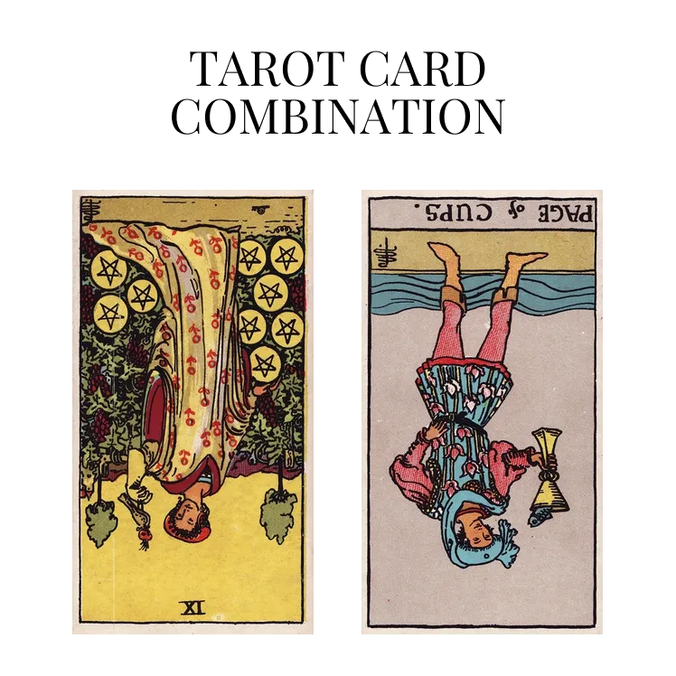 nine of pentacles reversed and page of cups reversed tarot cards combination meaning