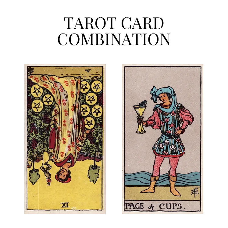 nine of pentacles reversed and page of cups tarot cards combination meaning